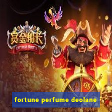 fortune perfume deolane